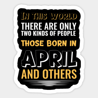 APRIL BORN BIRTHDAY CELEBRANT Sticker